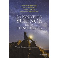 La nouvelle science de la conscience : visions d'un paradigme post-matérialiste