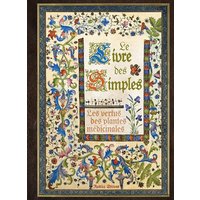 Le livre des simples : les vertus des plantes médicinales