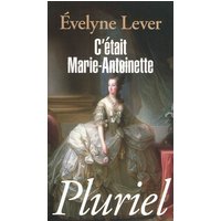 C'était Marie-Antoinette