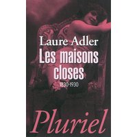Les maisons closes : 1830-1930
