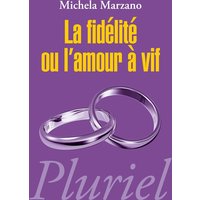 La fidélité ou L'amour à vif