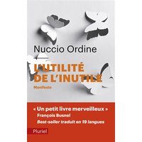 L'utilité de l'inutile : manifeste. De l'utilité du savoir inutile