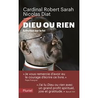 Dieu ou rien : entretien sur la foi