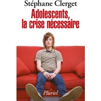 Adolescents, la crise nécessaire