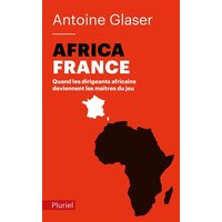 AfricaFrance : quand les dirigeants africains deviennent les maîtres du jeu