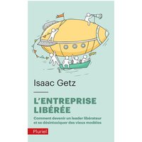 L'Entreprise libérée - Comment devenir un leadeur libérateur et se désintoxiquer des vieux modèles