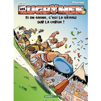 Les Rugbymen - tome 09 - Si on gagne, c'est le gâteau sur la cerise !