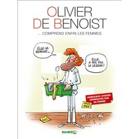 Olivier de Benoist... comprend enfin les femmes