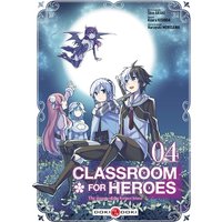 Classroom for heroes : the return of the former brave. Vol. 4