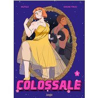 Colossale - Tome 1