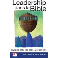Le leadership dans la Bible : un guide pratique pour aujourd'hui