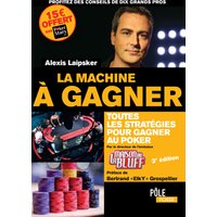 La machine à gagner : toutes les stratégies pour gagner au poker
