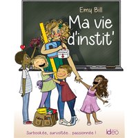 Ma vie d'instit' : surbookée, survoltée... passionnée !