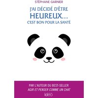 J'ai décidé d'être heureux... C'est bon pour la santé