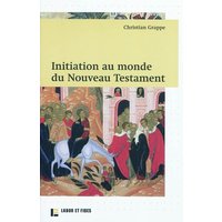 Initiation au monde du Nouveau Testament