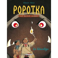 Popotka le petit Sioux. Vol. 2. Le wendigo