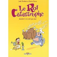 Le roi catastrophe. Vol. 4. Adalbert s'en sort pas mal