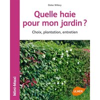 Quelle haie pour mon jardin ? Choix, plantation, entretien