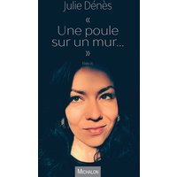 Une poule sur un mur... : récit