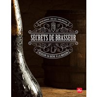 Secrets de brasseur : réussir sa bière maison