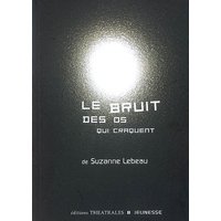 Le bruit des os qui craquent