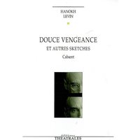 Douce vengeance et autres sketches : cabaret