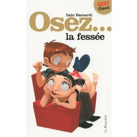 Osez la fessée. Edition Best