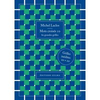 Mots croisés. Vol. 10. 80 grandes grilles : grilles inédites 20 x 20