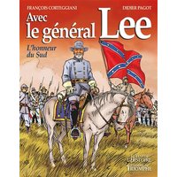 Avec le général Lee : l'honneur du Sud