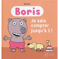 Boris. Je sais compter jusqu'à 1 !