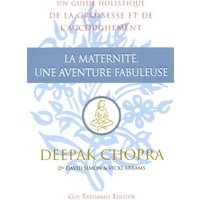 La maternité, une aventure fabuleuse : un guide holistique de la grossesse et de l'accouchement