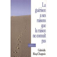 La guérison a ses raisons que la raison ne connaît pas