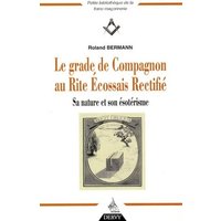 Le grade de compagnon au rite écossais rectifié : sa nature et son ésotérisme