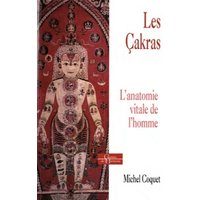 Les çakras : l'anatomie vitale de l'homme