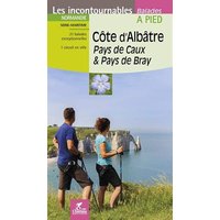 Côte d'Albâtre, Pays de Caux & Pays de Bray : Normandie, Seine-Maritime : 21 balades exceptionnelles, 1 circuit en ville
