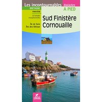 Sud Finistère, Cornouaille : Bretagne, Finistère : 22 balades exceptionnelles, île de Sein, île des Glénan