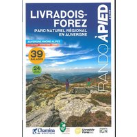 Livradois-Forez : parc naturel régional en Auvergne : Auvergne-Rhône-Alpes, 39 balades, 24 sentiers découverte