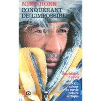 Conquérant de l'impossible : expédition Arktos, 20.000 km autour du cercle polaire arctique