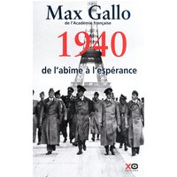 Une histoire de la 2e Guerre mondiale. Vol. 1. 1940, de l'abîme à l'espérance : récit