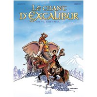 Le chant d'Excalibur. Vol. 4. La colère de Merlin