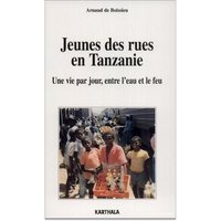 Jeunes des rues en Tanzanie - une vie par jour, entre l'eau et le feu