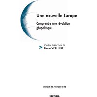Une nouvelle Europe - comprendre une révolution géopolitique