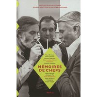 Mémoires de chefs : Paul Bocuse, Alain Chapel, Michel Guérard, Paul & Jean-Pierre Haeberlin..