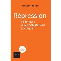 Répression : l'Etat face aux contestations politiques