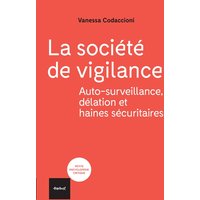 La société de vigilance : auto-surveillance, délation et haines sécuritaires