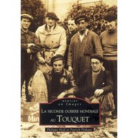 Seconde guerre mondiale au Touquet (La)