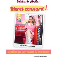 Merci connard ! : se libérer des souffrances émotionnelles