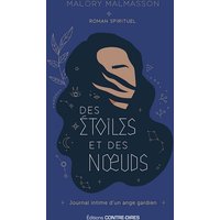 Des étoiles et des noeuds : journal intime d'un ange gardien : roman spirituel