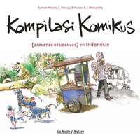 Kompilasi komikus : carnet de résidences en Indonésie
