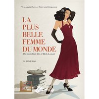 La plus belle femme du monde : the incredible life of Hedy Lamarr